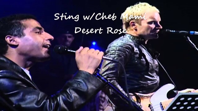 Sting w / Cheb Mami - ☮☮❤ ❤ Desert Rose ❤ ❤☮☮