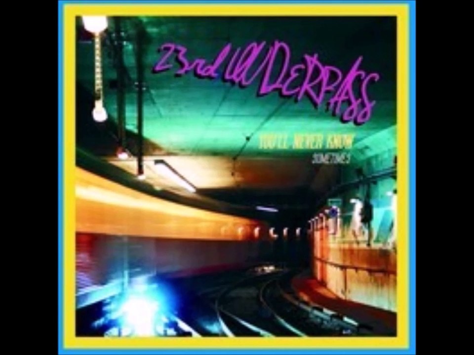 23rd Underpass - Sometimes (2009)