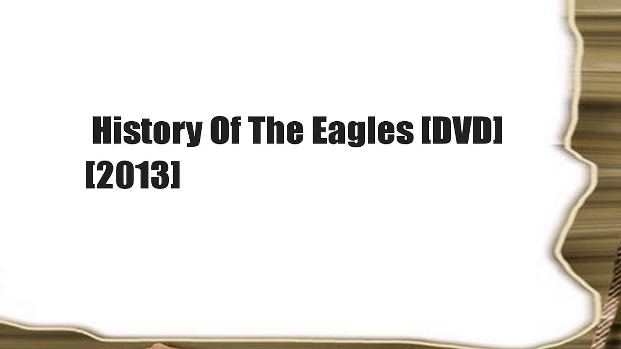 History Of The Eagles [DVD] [2013]
