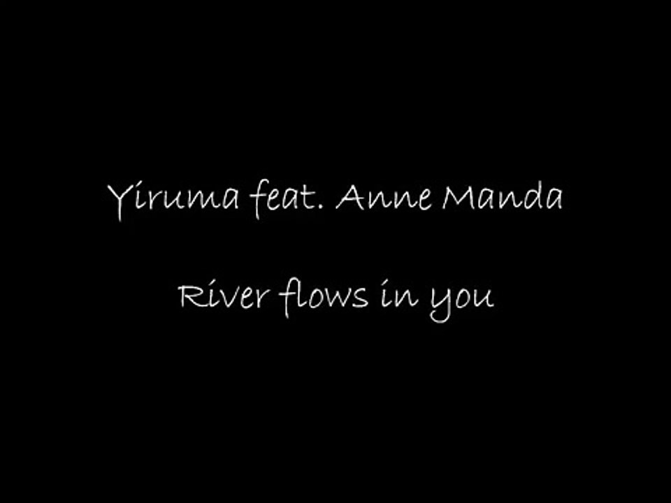 Yiruma ft. Anne Manda - River flows in you lyrics