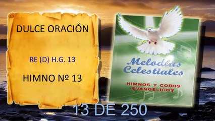 Dulce Oracion himno13 Melodias Celestiales