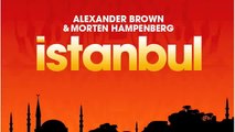 Alexander Brown & Morten Hampenberg - Istanbul