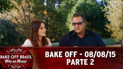Bake Off Brasil (08/08/15) - Íntegra - Parte 2