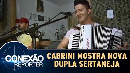 Cabrini acompanha rotina de nova dupla sertaneja