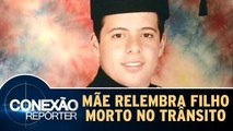 Mãe dedicada relembra filho único morto no trânsito