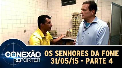 Os Senhores da Fome 31/05/15 - Parte 4