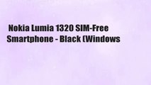 Nokia Lumia 1320 SIM-Free Smartphone - Black (Windows