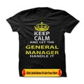 Keep Calm & Let The General Manager Handle It Tshirts Hoodies