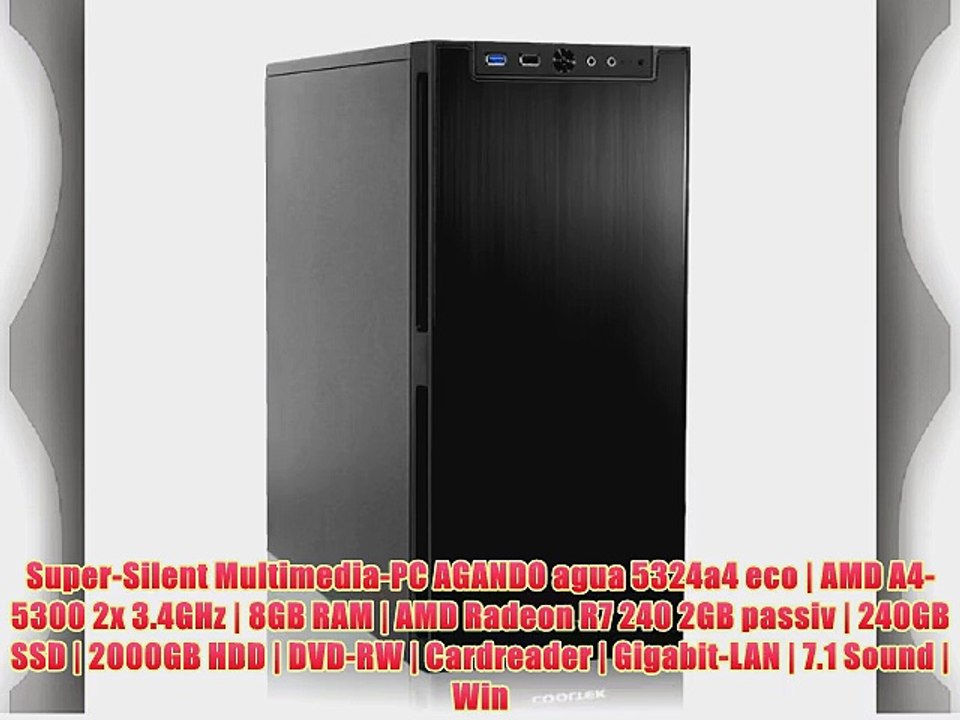 Super-Silent Multimedia-PC AGANDO agua 5324a4 eco | AMD A4-5300 2x 3.4GHz | 8GB RAM | AMD Radeon