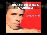 JACQUES BREL    QUAND ON A QUE L'AMOUR