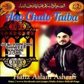 Aao Chalo taiba by Hafiz Aslam Ashrafi