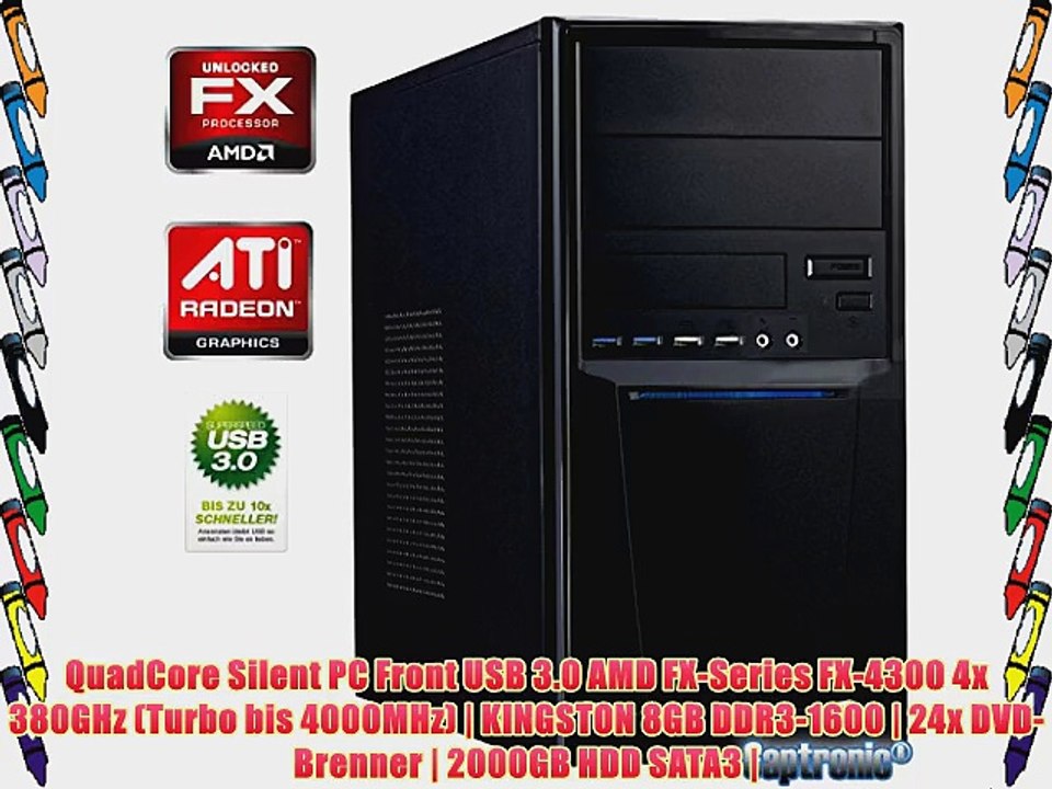 Captronic? QuadCore Silent PC Front USB 3.0 AMD FX-Series FX-4300 4x 380GHz (Turbo bis 4000MHz)