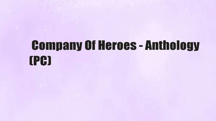 Company Of Heroes - Anthology (PC)
