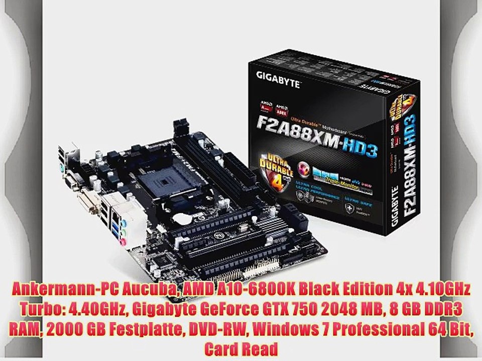 Ankermann-PC Aucuba AMD A10-6800K Black Edition 4x 4.10GHz Turbo: 4.40GHz Gigabyte GeForce