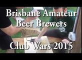 Brisbane Amateur Beer Brewers - Queensland Homebrewers Conference 2015 Club Wars