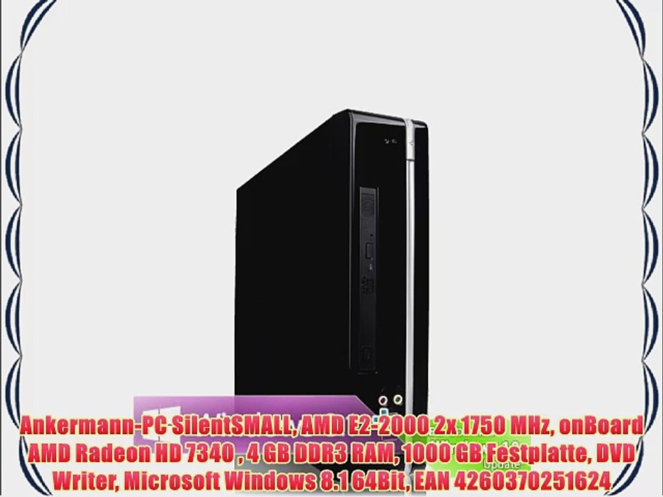 Ankermann-PC SilentSMALL AMD E2-2000 2x 1750 MHz onBoard AMD Radeon HD 7340  4 GB DDR3 RAM