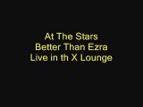 At The Stars - Better Than Ezra (Live in the X Lounge)