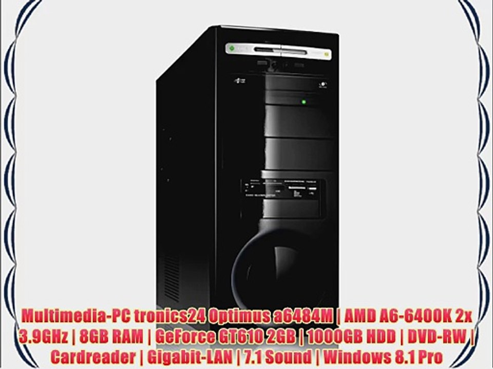Multimedia-PC tronics24 Optimus a6484M | AMD A6-6400K 2x 3.9GHz | 8GB RAM | GeForce GT610 2GB
