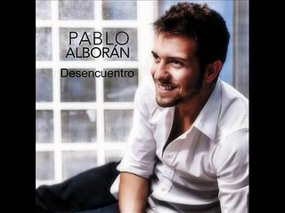 Desencuentro- Pablo Alborán (con letra)