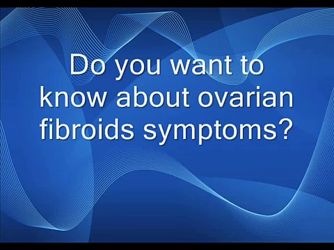 ovarian fibroids symptoms