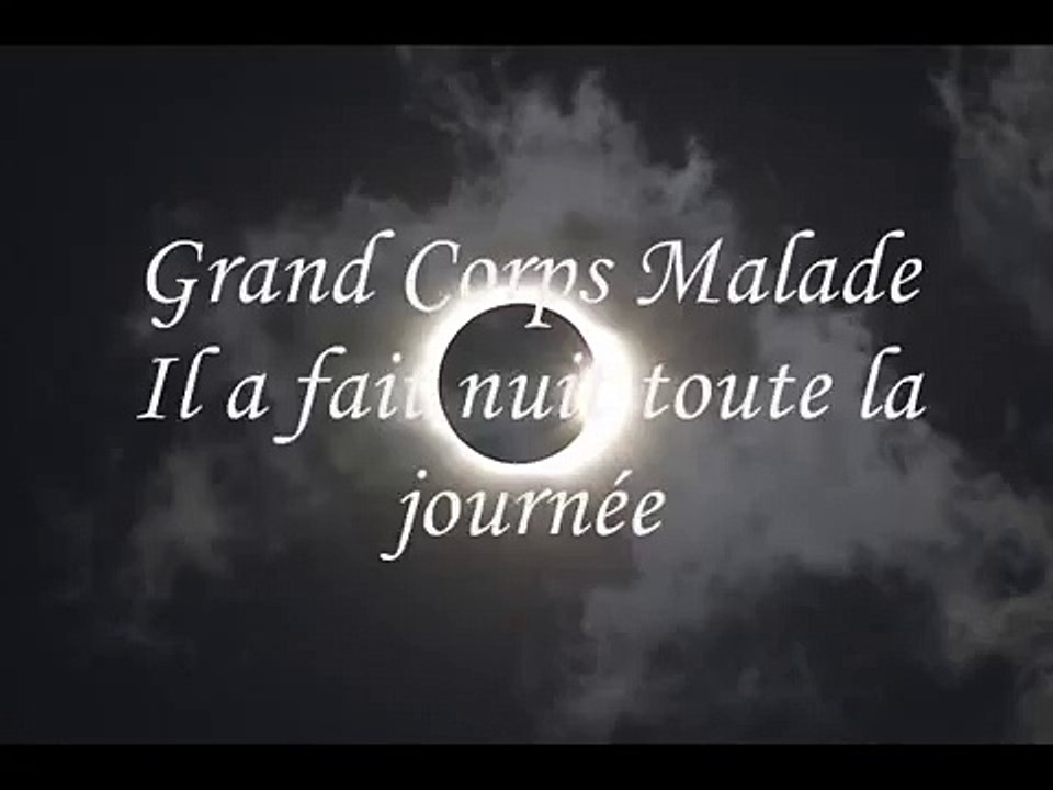 Grand Corps Malade - Il a Fait Nuit Toute La Journée (avec lyrics)