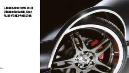 E-TECH 5M CHROME ARCH GUARD CAR/WHEEL ARCH PAINTWORK