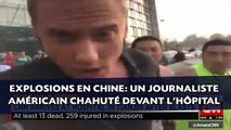 Explosions en Chine: Un journaliste américain chahuté devant l'hôpital