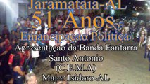 Apresentação da Banda Fanfarra Santo Antonio(C.E.M.A)Major Isidoro na festa de Jaramataia Aalagoas