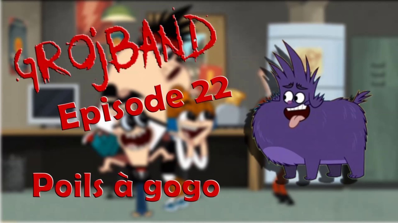 Grojband - Episode 22 "Poils à gogo" VF