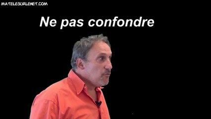 Attention !! Ne pas confondre !