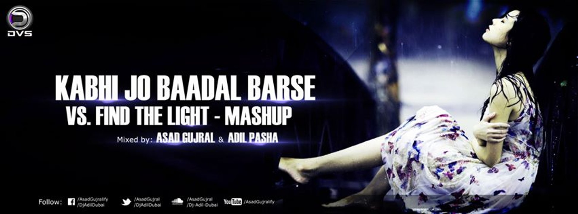Kabhi Jo Baadal Barse vs. Find The Light Mashup by Asad Gujral