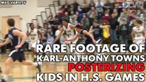 Karl-Anthony Towns posterizing kids in H.S. games