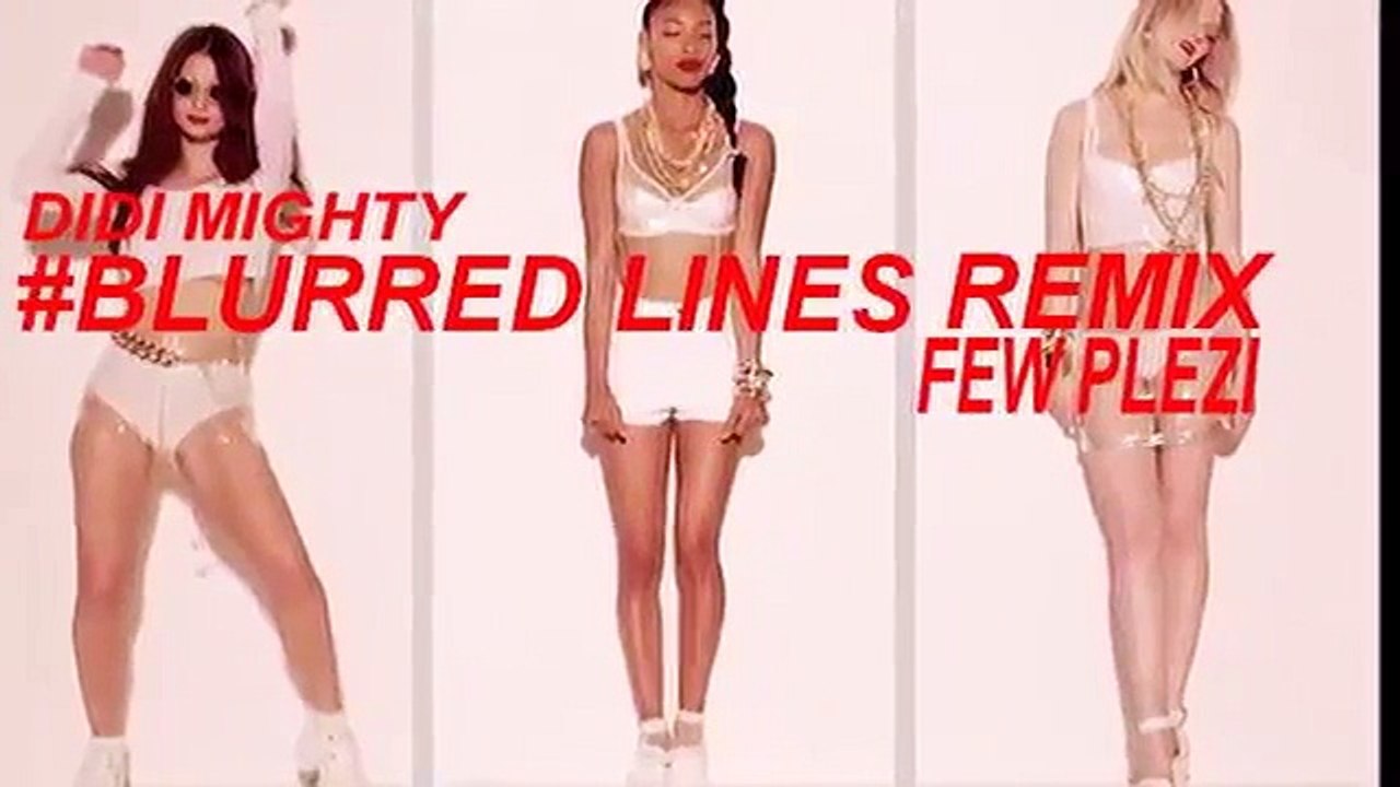 DiDi MiGhTy - FEW PLEZI (Blurred lines remix)