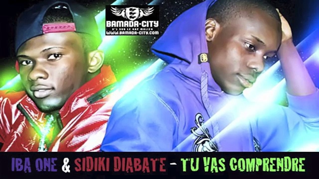 IBA ONE & SIDIKI DIABATE - TU VAS COMPRENDRE