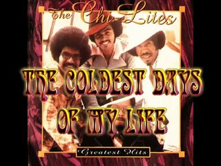Chi-Lites - The Coldest Days of My Life  Part 1&2 [ Lyrics ]