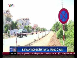 Bất cập trong kiểm tra tải trọng ở Huế