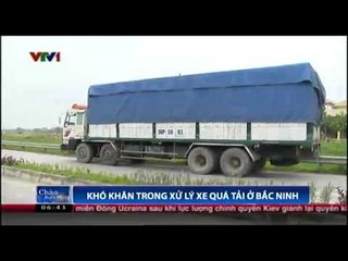 Khó khăn trong xử lý xe quá tải ở Bắc Ninh