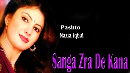 Nazia Iqbal - Sanga Zra De Kana