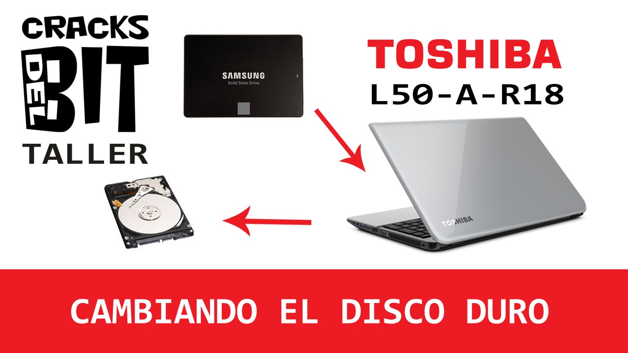 Cambiando disco duro de Toshiba Satellite L50-A-R18