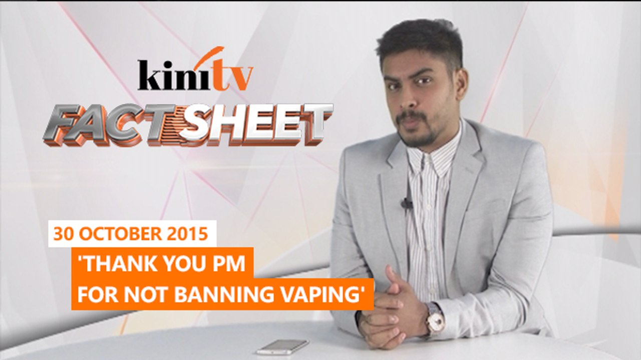 Fact Sheet - October 30: 'Thank you PM for not banning vaping'