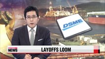 DSME workers anxious about possible layoffs