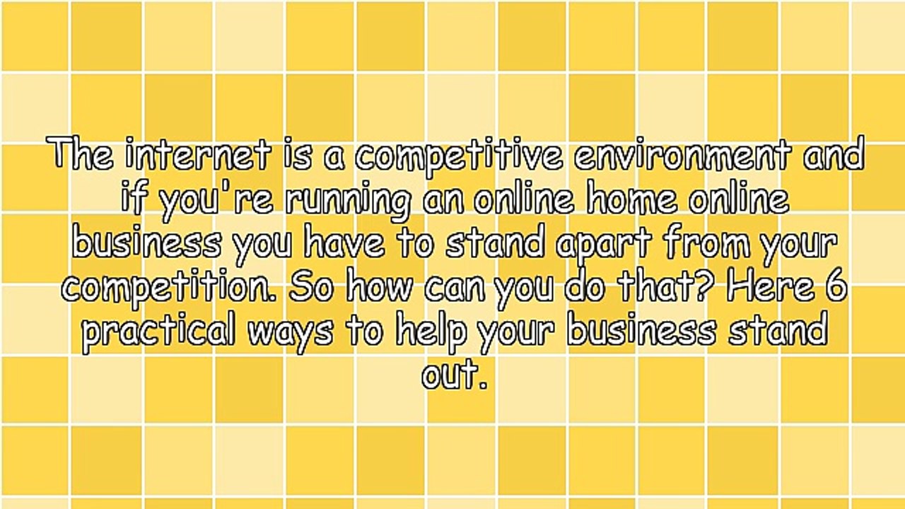 6 Ways To Make Your Online Home Business Stand Out