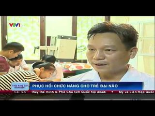 Sống khỏe: Phục hồi chức năng cho trẻ bại não