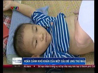 Hoàn cảnh khó khăn của một cậu bé ung thư máu