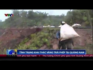Tình trạng khai thác vàng trái phép tại Quảng Nam