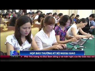 Bộ Ngoại giao họp báo thường kỳ
