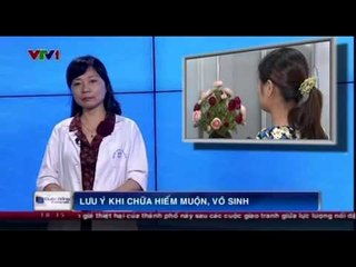 Sống khỏe: Lưu ý khi chữa vô sinh, hiếm muộn
