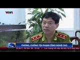 Phòng, chống tội phạm công nghệ cao