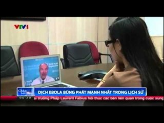 Dịch Ebola bùng phát mạnh nhất trong lịch sử