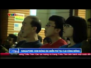 Singapore: Xem bóng đá miễn phí tại CLB cộng đồng